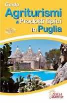 Guida Agriturismi & Prodotti Tipici in Puglia Guida Agriturismi & Prodotti Tipici in Puglia