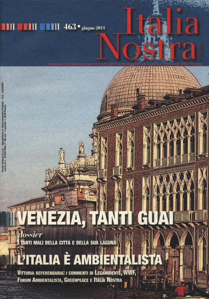 Italia nostra (2011). Vol. 463: Venezia, tanti guai Italia nostra (2011). Vol. 463: Venezia, tanti guai