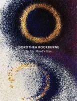 Dorothea Rockburne. In My Mind's Eye Dorothea Rockburne. In My Mind's Eye
