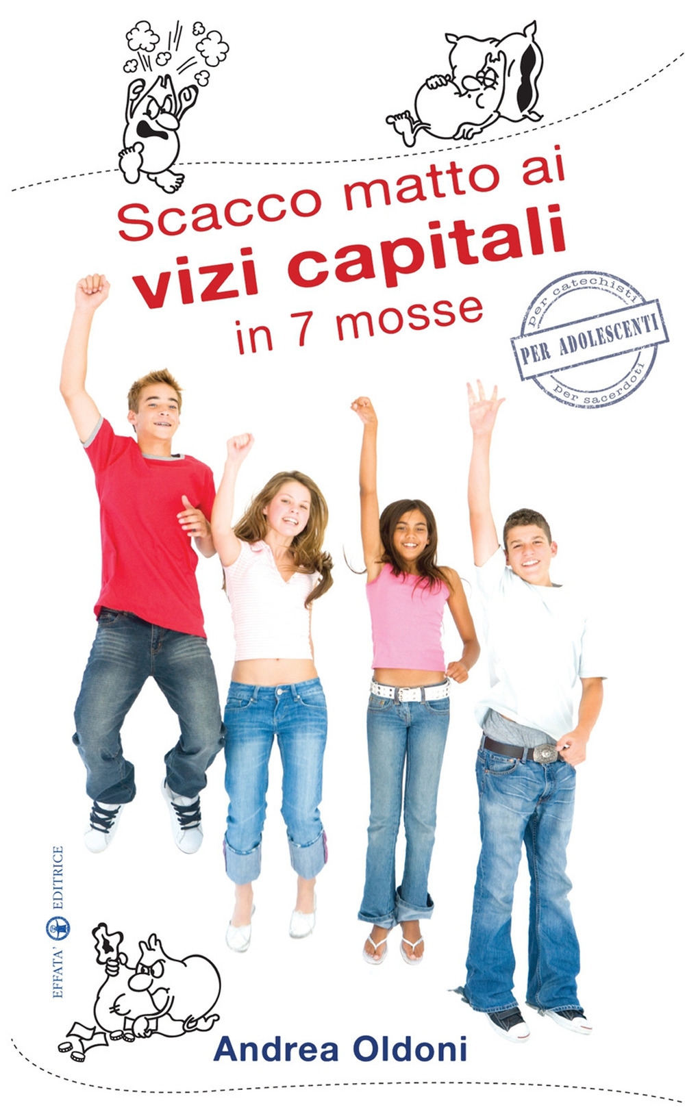 Scacco matto ai vizi capitali in 7 mosse Scacco matto ai vizi capitali in 7 mosse