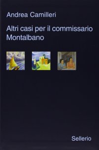 Altri casi per il commissario Montalbano: Il giro di boa-La pazienza del ragno-La luna di carta