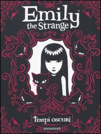 Tempi oscuri. Emily the strange Tempi oscuri. Emily the strange