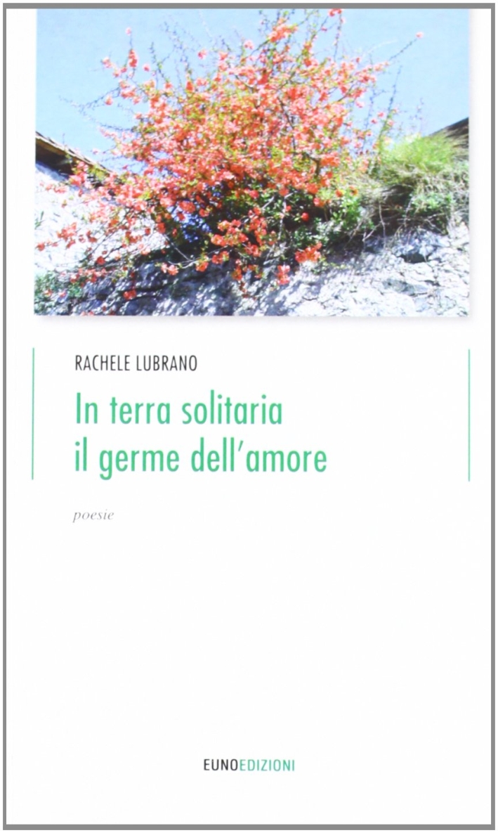 In terra solitaria il germe dell'amore