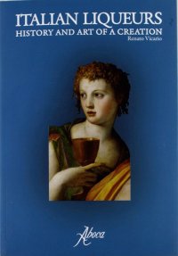 Italian liqueurs. History and art of a creation