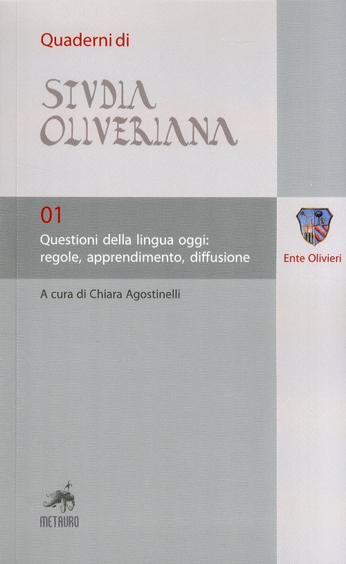 Questioni della lingua oggi. Regole, apprendimento, diffusione Questioni della lingua oggi. Regole, apprendimento, diffusione