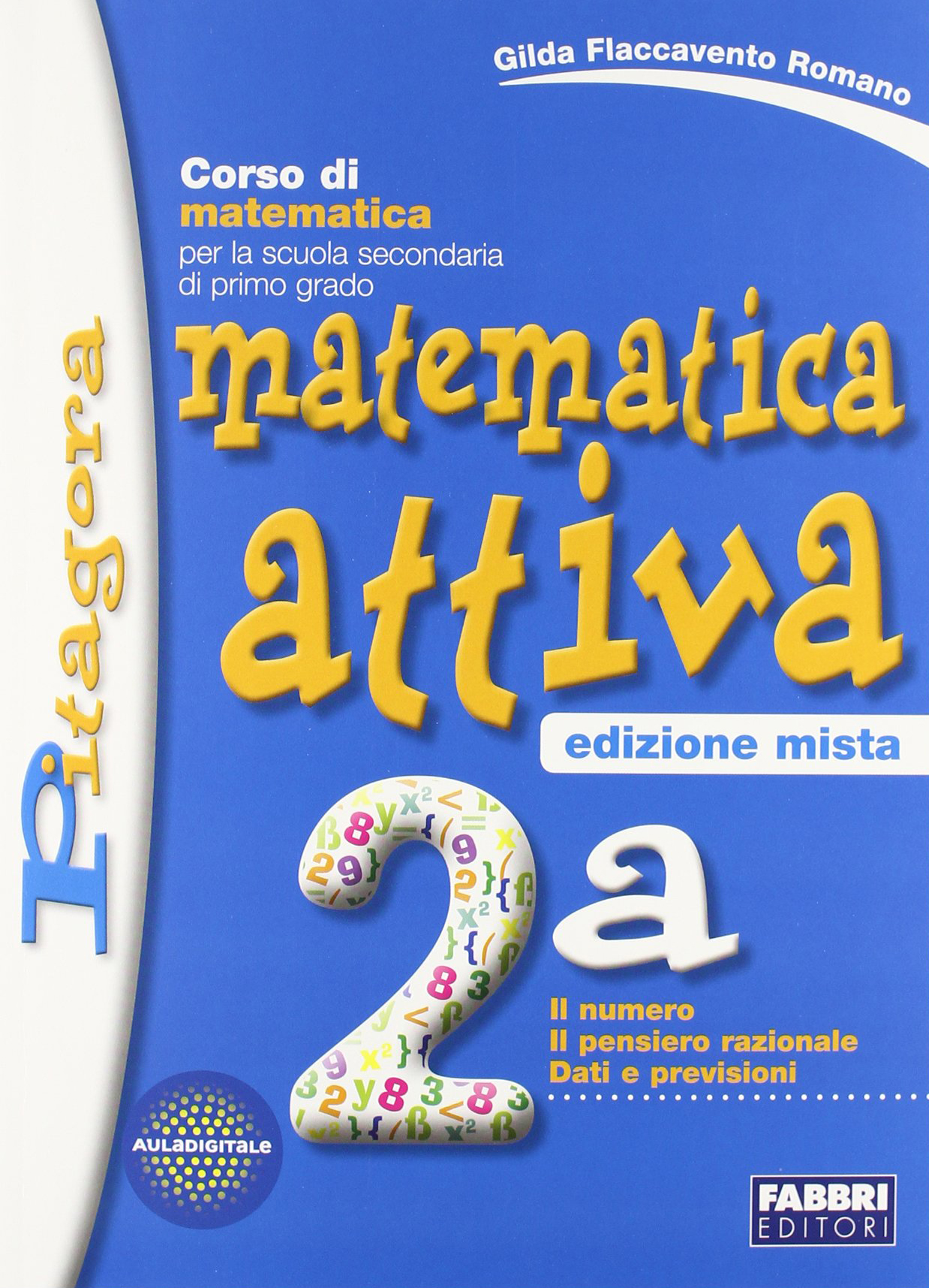Matematica attiva. Vol. 2A-2B. Con espansione online. Per la Scuola media Matematica attiva. Vol. 2A-2B. Con espansione online. Per la Scuola media