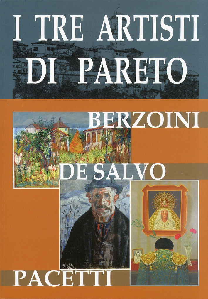 I Tre Artisti di Pareto. Berzoini. De Salvo. Pacetti I Tre Artisti di Pareto. Berzoini. De Salvo. Pacetti