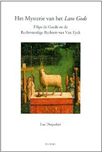 Het Mysterie Van Het Lam Gods. Filips de Goede En de Rechtvaardige Rechters Van Van Eyck Het Mysterie Van Het Lam Gods. Filips de Goede En de Rechtvaardige Rechters Van Van Eyck