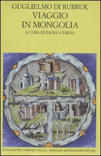 Viaggio in Mongolia-Itinerarium. Testo latino a fronte Viaggio in Mongolia-Itinerarium. Testo latino a fronte