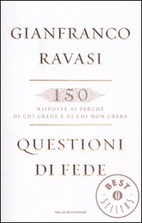 Questioni di fede. 150 risposte ai perché di chi crede e di chi non crede Questioni di fede. 150 risposte ai perché di chi crede e di chi non crede