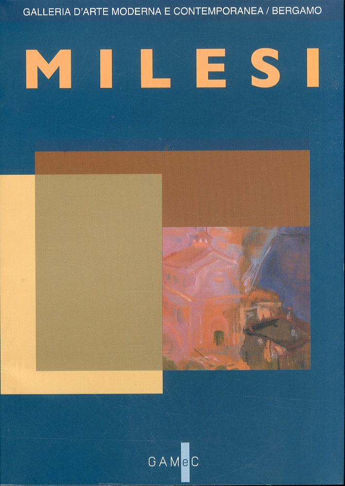 Giuseppe Milesi. Il colore accende le immagini Giuseppe Milesi. Il colore accende le immagini