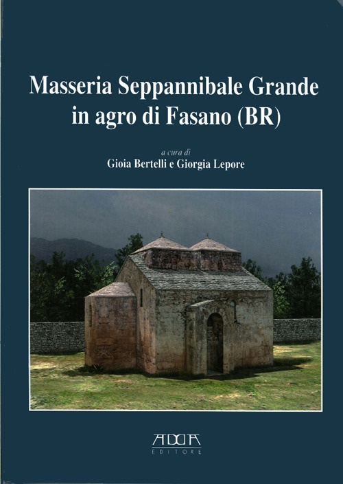 Masseria Seppannibale Grande in Agro di Fasano (Br). Indagini in un sito rurale (aa. 2003-2006) Masseria Seppannibale Grande in Agro di Fasano (Br). Indagini in un sito rurale (aa. 2003-2006)