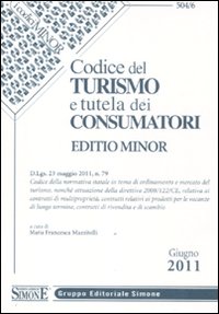 Codice del turismo e tutela dei consumatori. Ediz. minore Codice del turismo e tutela dei consumatori. Ediz. minore