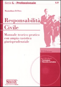 Responsabilità civile. Manuale teorico-pratico con ampia casistica giurisprudenziale. Con CD-ROM Responsabilità civile. Manuale teorico-pratico con ampia casistica giurisprudenziale. Con CD-ROM