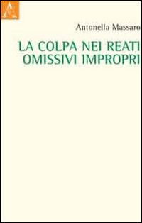 La colpa nei reati omissivi impropri La colpa nei reati omissivi impropri
