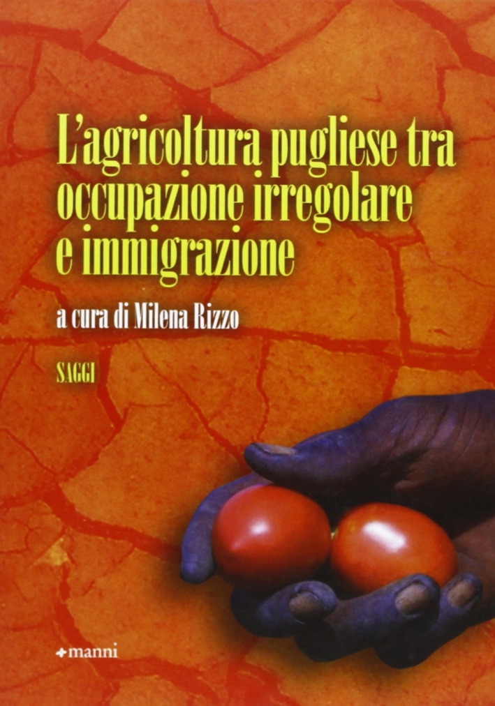 L'agricoltura pugliese tra occupazione irregolare e immigrazione L'agricoltura pugliese tra occupazione irregolare e immigrazione