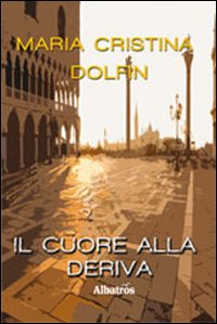 Il cuore alla deriva Il cuore alla deriva