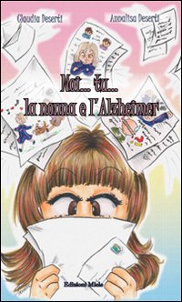 Noi... tu... la nonna e l'alzheimer Noi... tu... la nonna e l'alzheimer