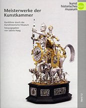 Meisterwerke Der Kunstkammer. Kurzführer durch das Kunsthistoriche Museum Meisterwerke Der Kunstkammer. Kurzführer durch das Kunsthistoriche Museum