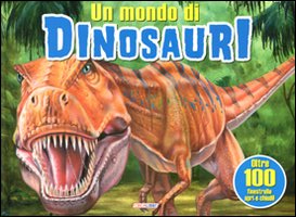 Un mondo di dinosauri Un mondo di dinosauri