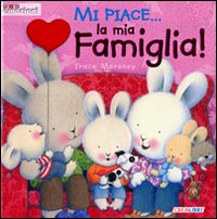 Mi piace... la mia famiglia! Ediz. illustrata Mi piace... la mia famiglia! Ediz. illustrata
