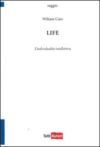 Life. L'individualità intelletiva Life. L'individualità intelletiva