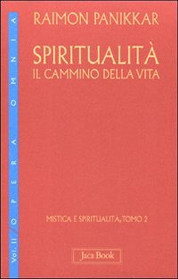 Spiritualità: il cammino della vita. Vol. 1/2: Mistica e spiritualità