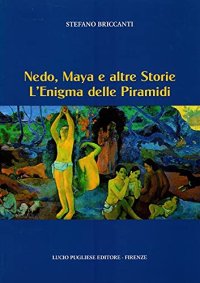 Nedo, Maya e altre storie. L'enigma delle piramidi