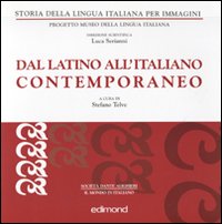 Dal latino all'italiano contemporaneo Dal latino all'italiano contemporaneo