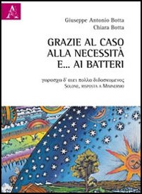 Grazie al caso, alla necessità e... ai batteri Grazie al caso, alla necessità e... ai batteri
