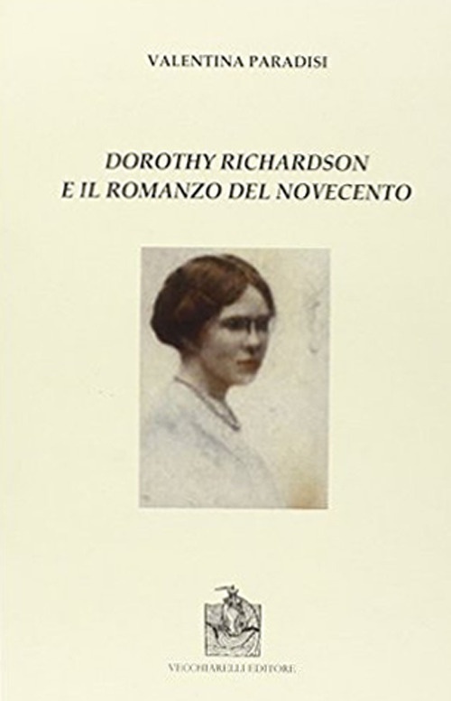 Dorothy Richardson e il romanzo del novecento Dorothy Richardson e il romanzo del novecento