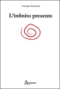 L'infinito presente L'infinito presente