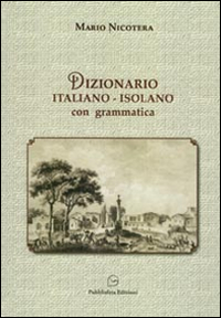 Dizionario italiano-isolano in vernacolo Dizionario italiano-isolano in vernacolo