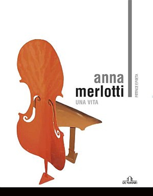 Anna Merlotti. Una Vita Anna Merlotti. Una Vita