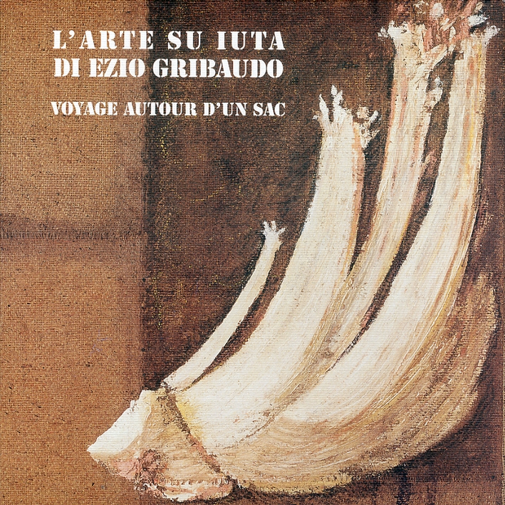 L'arte su iuta di Ezio Gribaudo. Voyage autor d'un sac L'arte su iuta di Ezio Gribaudo. Voyage autor d'un sac