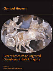 Gems of Heaven. Recent Research on Engraved Gemstones in Late Antiquity Gems of Heaven. Recent Research on Engraved Gemstones in Late Antiquity