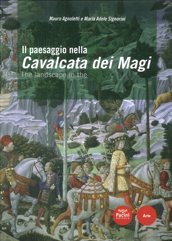 Il Paesaggio nella Cavalcata dei Magi. The Landscape in the Cavalcata dei Magi Il Paesaggio nella Cavalcata dei Magi. The Landscape in the Cavalcata dei Magi