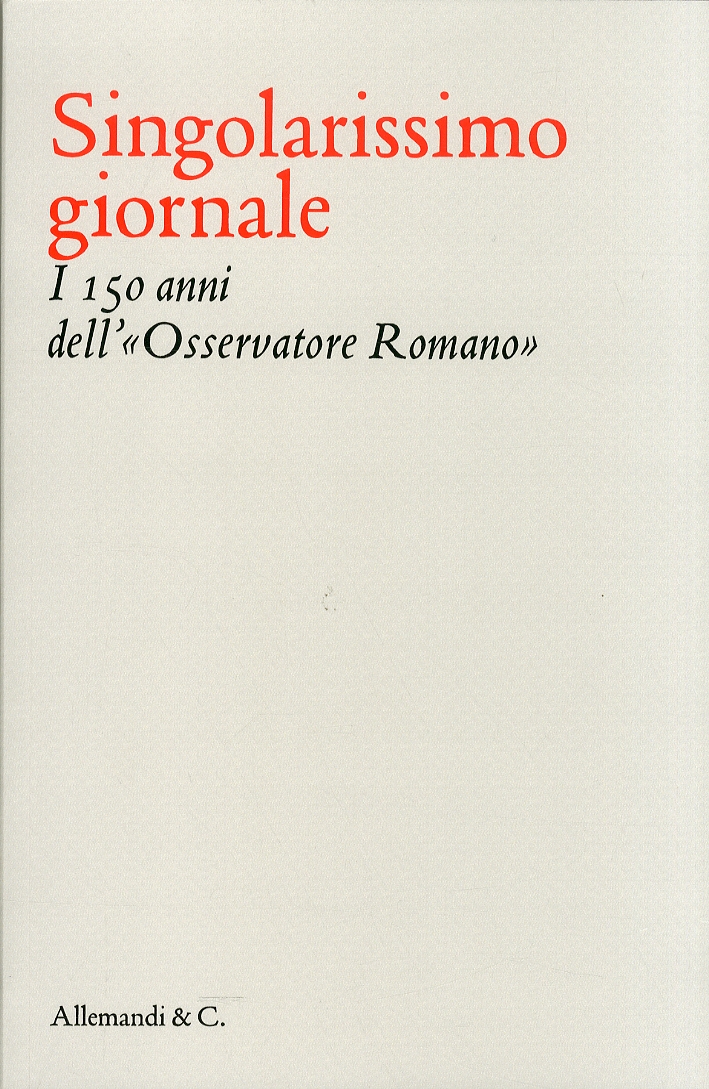 Singolarissimo giornale. I 150 anni dell' Singolarissimo giornale. I 150 anni dell'