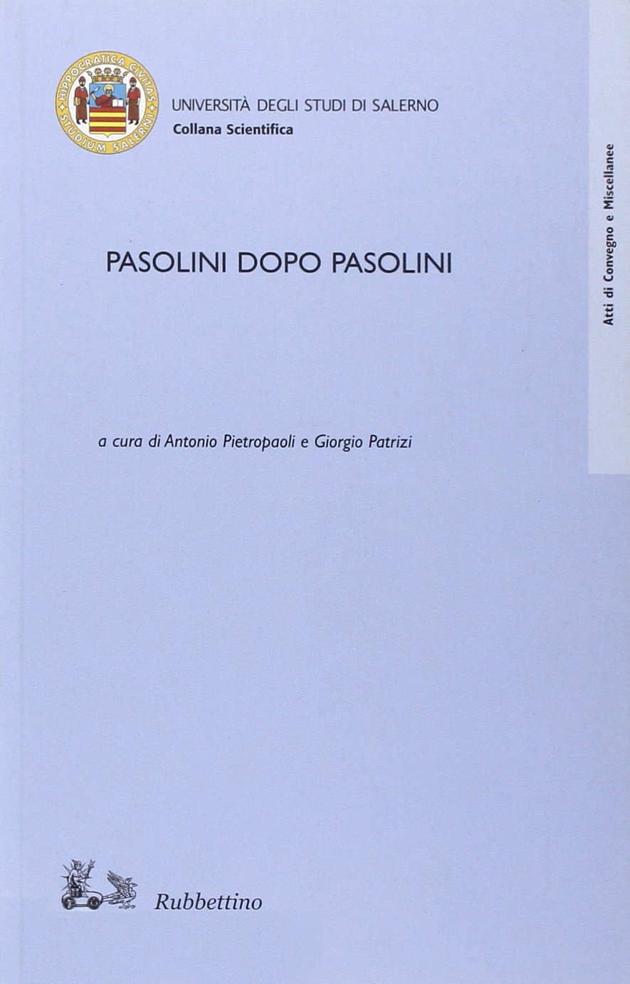 Pasolini dopo Pasolini. Pasolini dopo Pasolini.
