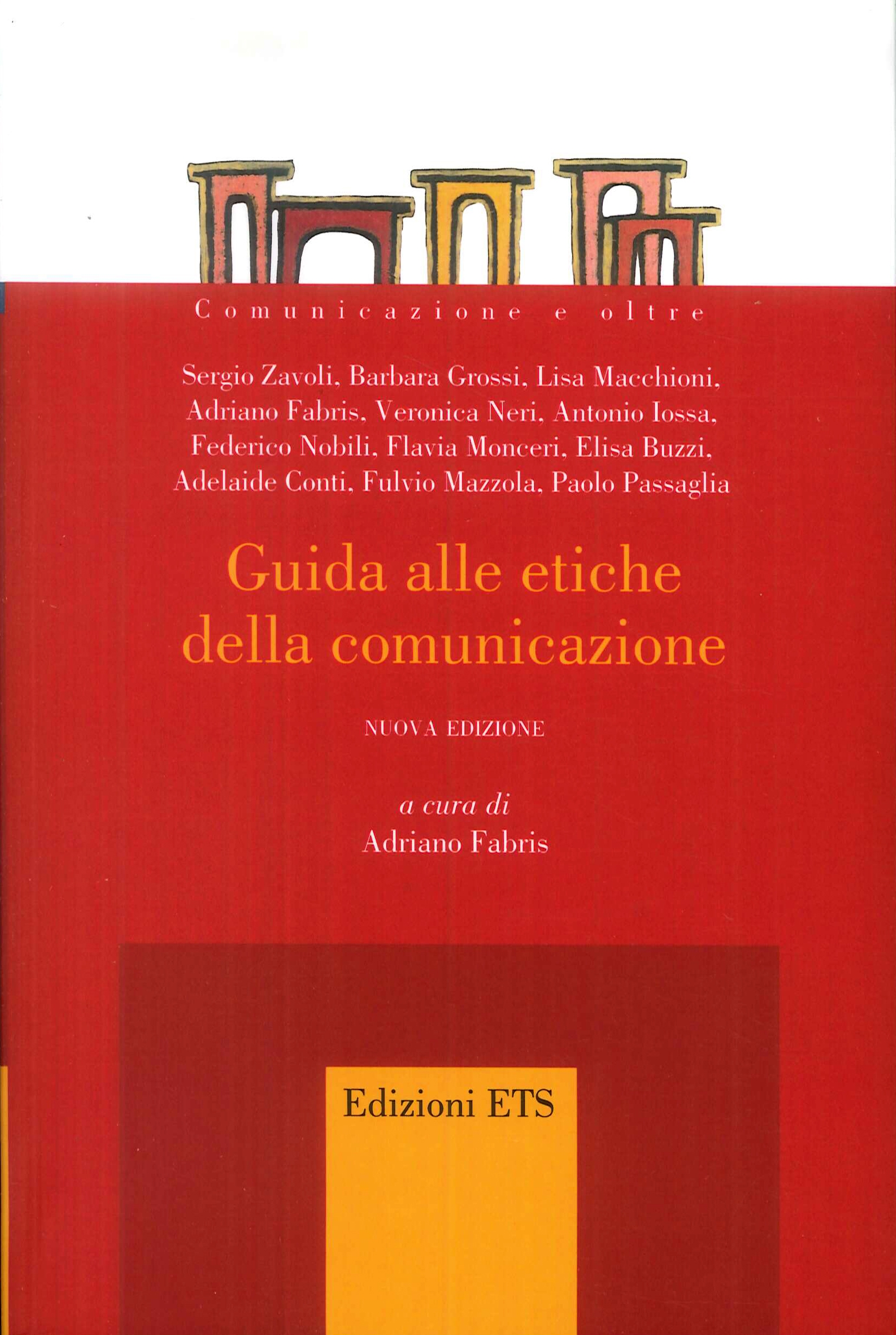 Guida alle etiche della comunicazione Guida alle etiche della comunicazione
