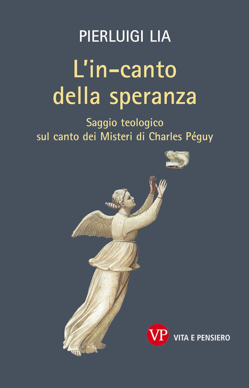 L'in-canto della speranza. Saggio teologico sul canto dei misteri di Charles Peguy L'in-canto della speranza. Saggio teologico sul canto dei misteri di Charles Peguy