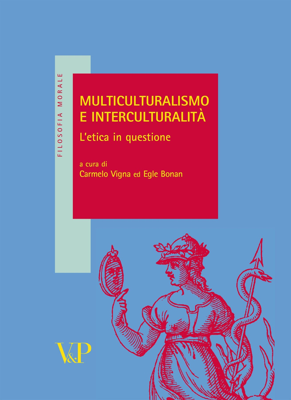 Multiculturalismo e interculturalità . L'etica in questione. Multiculturalismo e interculturalità . L'etica in questione.