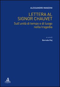 Lettera al signor Chauvet sull'unità di tempo e di luogo nella tragedia Lettera al signor Chauvet sull'unità di tempo e di luogo nella tragedia