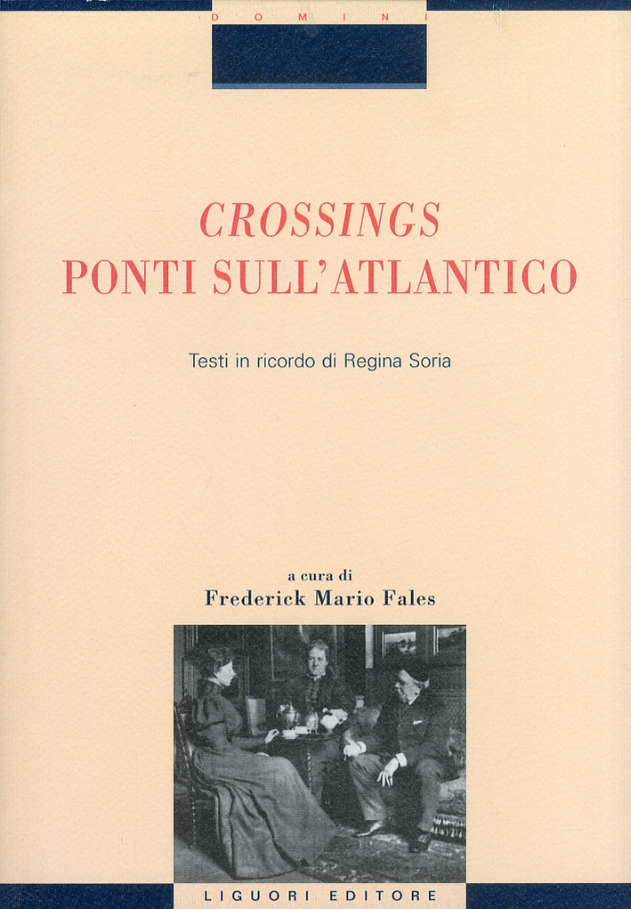 Crossing Ponti sull'Atlantico. Testi in Ricordo di Regina Soria Crossing Ponti sull'Atlantico. Testi in Ricordo di Regina Soria