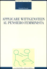 Applicare Wittgenstein al pensiero femminista Applicare Wittgenstein al pensiero femminista