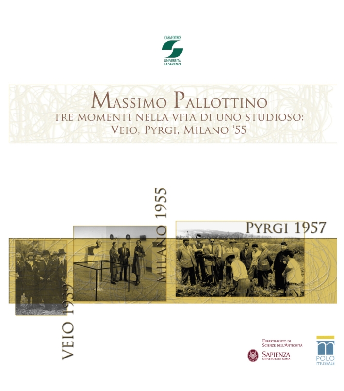 Massimo Pallottino. Tre momenti nella vita di uno studioso: Veio, Pyrgi, Milano '55. Con DVD. Massimo Pallottino. Tre momenti nella vita di uno studioso: Veio, Pyrgi, Milano '55. Con DVD.