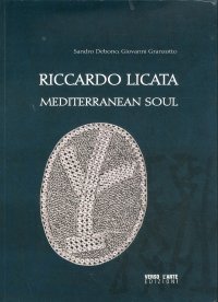 Riccardo Licata. Mediterranean Soul. [Ed. Italiana e Inglese]