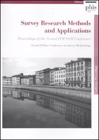 Survey research methods and applications. Proceedings of the second itacoms conference. Second italian conference on survey methodology Survey research methods and applications. Proceedings of the second itacoms conference. Second italian conference on survey methodology