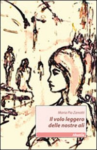 Il volo leggero delle nostre ali Il volo leggero delle nostre ali