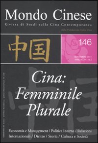 Mondo cinese (2011). Vol. 145: Femminile plurale Mondo cinese (2011). Vol. 145: Femminile plurale